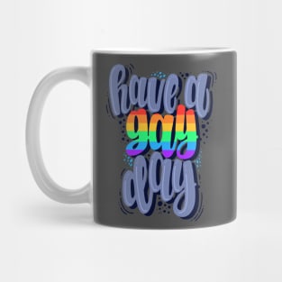 Have a gay day Mug